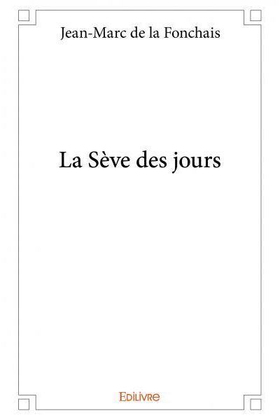 La sève des jours