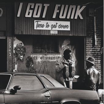 I-Got-Funk-Time-To-Get-Down.jpg