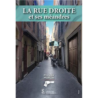 La rue Droite et ses méandres
