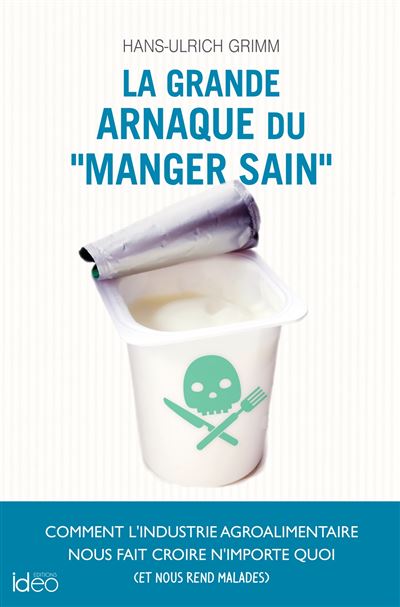 La grande arnaque du « manger sain »
