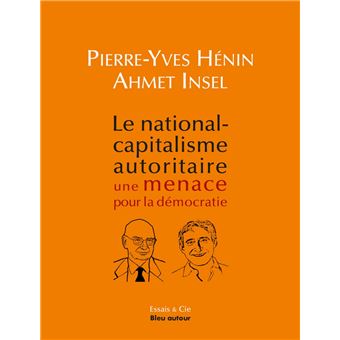 Le national-capitalisme autoritaire : une menace pour la démocratie