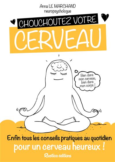 Chouchoutez votre cerveau - Anna LE MARCHAND - broché