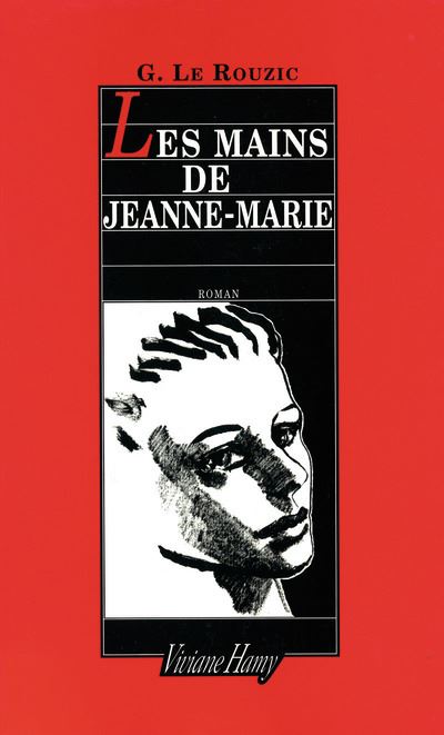 Les Mains de Jeanne-Marie - Gisèle Le Rouzic - (donnée non spécifiée)