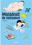 Maladroit de naissance