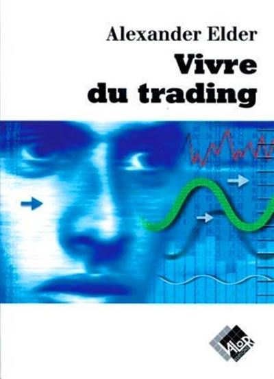 Vivre du trading - Alexandre Elder - broché