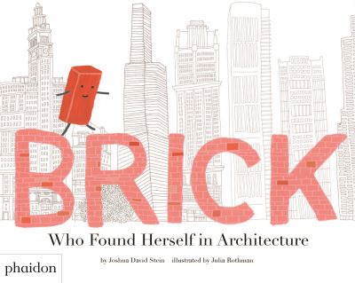 Brick - who found herself in architecture - Joshua David Stein - cartonné