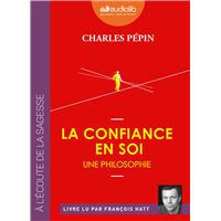 La Confiance en soi - Une philosophie