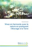 Vivez en harmonie avec la nature en pratiquant l'ancrage à la terre
