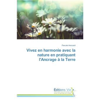 Vivez en harmonie avec la nature en pratiquant l'ancrage à la terre