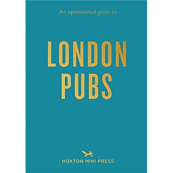 An Opinionated Guide to London Pubs