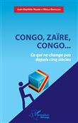 Congo, Zaïre, Congo...Ce qui ne change pas depuis cinq siècles