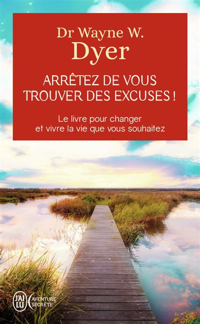Arrêtez de vous trouver des excuses !