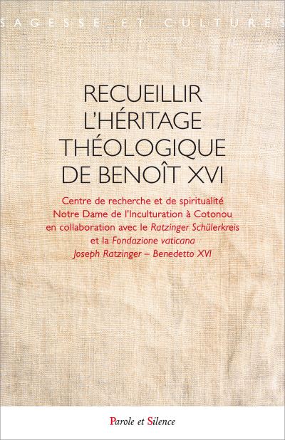 Recueillir l'héritage théologique de Benoît XVI
