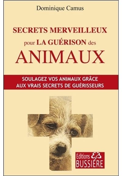Secrets merveilleux pour la guérison des animaux