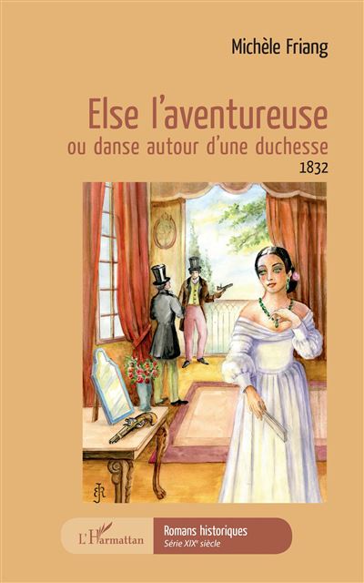 Else l'aventureuse ou danse autour d'une duchesse 1832