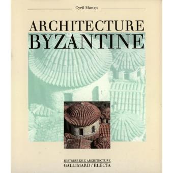 Architecture byzantine - Cyril A. Mango - Achat Livre | fnac