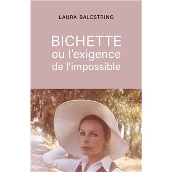 BICHETTE ou l'exigence de l'impossible