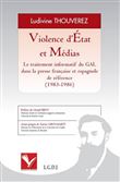 Violence d'état et médias - le traitement informatif du gal dans la presse franç