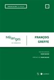 Mélanges en l'honneur de François Greffe