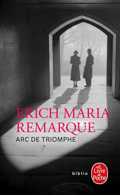 Arc de Triomphe - Erich Maria Remarque - Poche