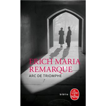 Arc de Triomphe - Poche - Erich Maria Remarque - Achat Livre ou ebook
