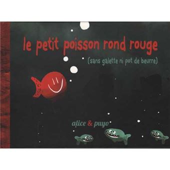 Petit poisson rond rouge (Le) (SC) (sans galette ni pot de beurre ...