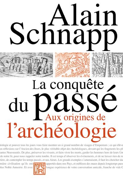 La conquête du passé - Aux origines de l'archéologie - Alain Schnapp - broché