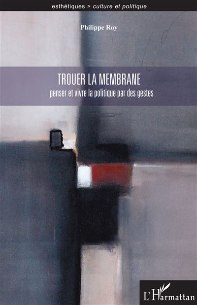 Trouer la membrane - Philippe Roy - broché