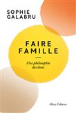 Faire famille. Une philosophie des liens