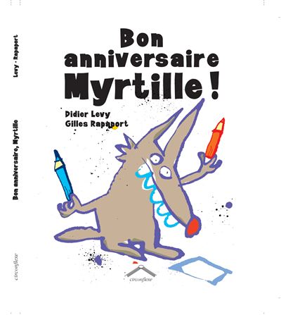 Bon Anniversaire Myrtille Cartonne Didier Levy Gilles Rapaport Achat Livre Fnac