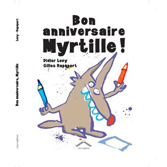 Bon Anniversaire Myrtille Cartonne Didier Levy Gilles Rapaport Achat Livre Fnac