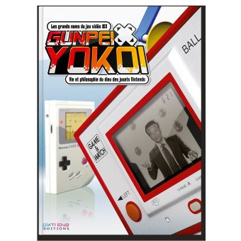 Gunpei yokoi   vie et philosophie du dieu des jouets nintendo
