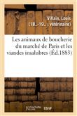 Les animaux de boucherie du marché de Paris et les viandes insalubres