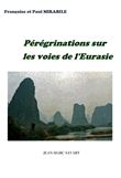 Pérégrinations sur les voies de l'Eurasie