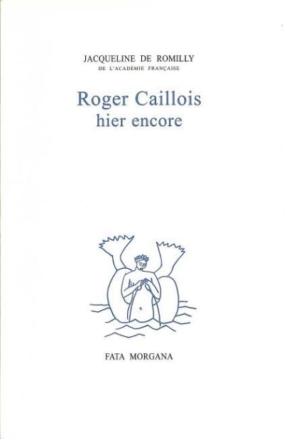 Roger Caillois hier encore