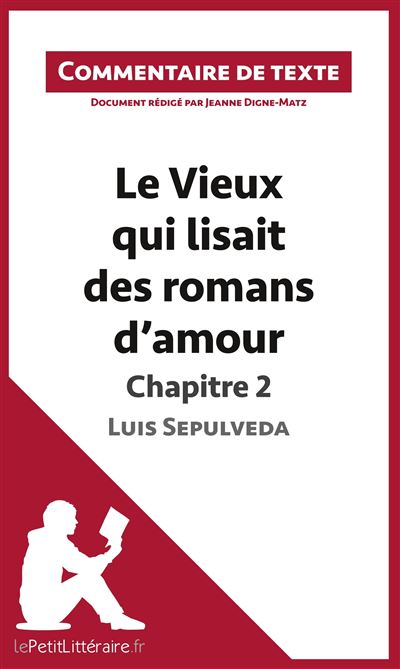 Commentaire composé : Le vieux qui lisait des romans d’amour de Luis Sepulveda, Chapitre 2
