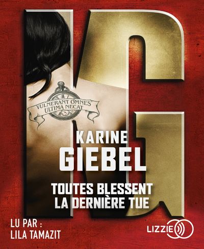Toutes blessent la dernière tue - Karine Giebel - Texte lu (CD)