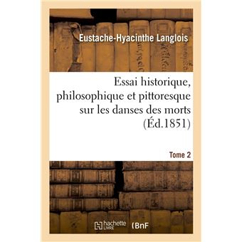 Essai historique, philosophique et pittoresque sur les danses des morts. Tome 2 (Éd.1851)