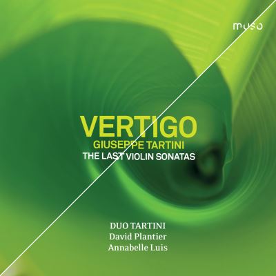 Vertigo Giuseppe Tartini les dernières Sonates pour violon
