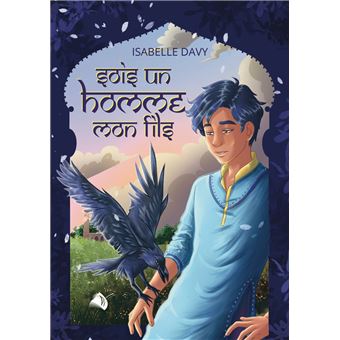 Sois un homme mon fils