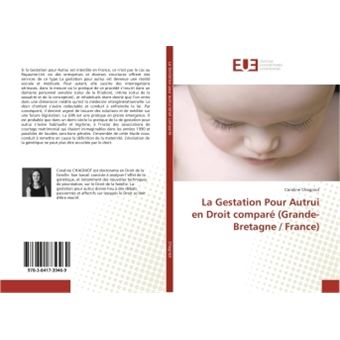 La Gestation Pour Autrui En Droit Compare Grande Bretagne France Broche Coraline Chagniot Achat Livre Fnac La Gestation Pour Autrui En Droit Compare Grande Bretagne France Broche Coraline Chagniot Achat Livre Fnac