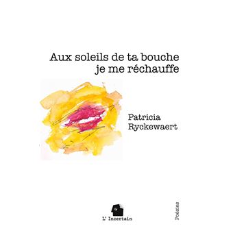 Aux soleils de ta bouche je me réchauffe - 1