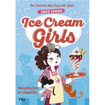 Ice Cream Girls - tome 3 Moustaches et chantilly