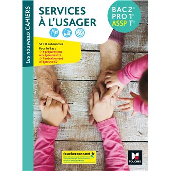 Les nouveaux cahiers - SERVICES A L'USAGER 2de-1re-Tle Bac Pro ASSP - Éd. 2019 - Manuel élève