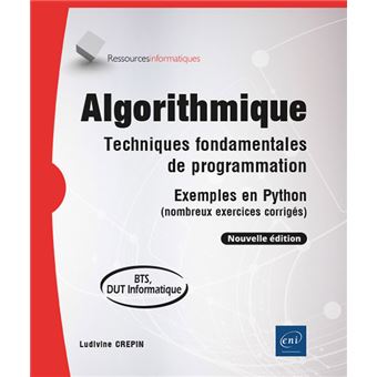 Algorithmique - Techniques fondamentales de programmation - Exemples en Python (nombreux exercices c