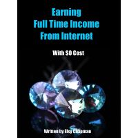 Earning Full time Income From the Internet with $0 Cost