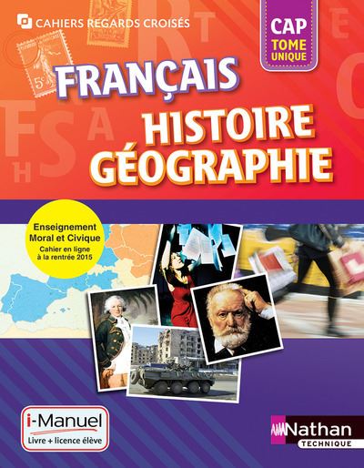 Français Histoire-Géographie Tome unique CAP Cahiers regards croisés CAP i-Manuel bi-média