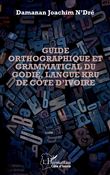 Guide orthographique et grammatical du godié, langue kru de Côte d'Ivoire