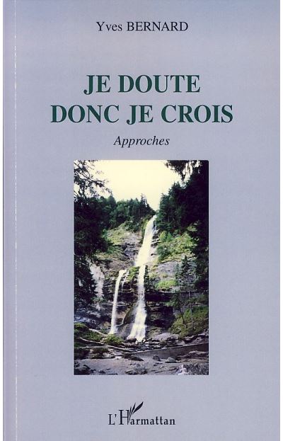 Je doute donc je crois - Yves Bernard - broché