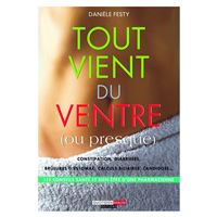 Tout vient du ventre (ou presque)